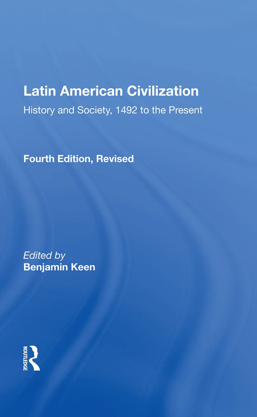 Latin American Civilization: "History and Society, 1492 to the Present" Social Sciences