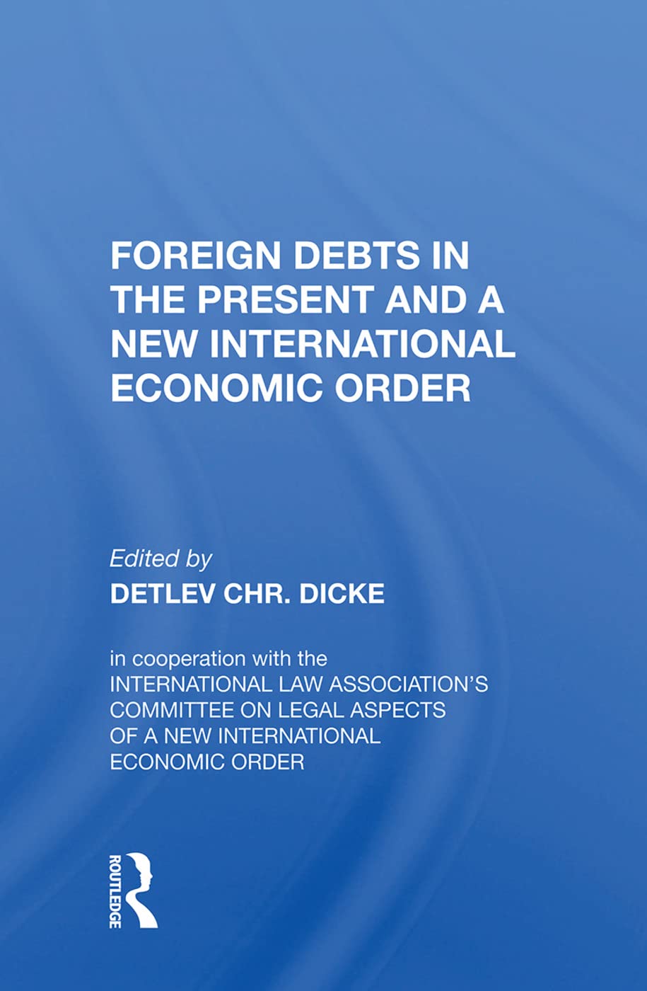 Foreign Debts in the Present and a New International Economic Order Politics & History