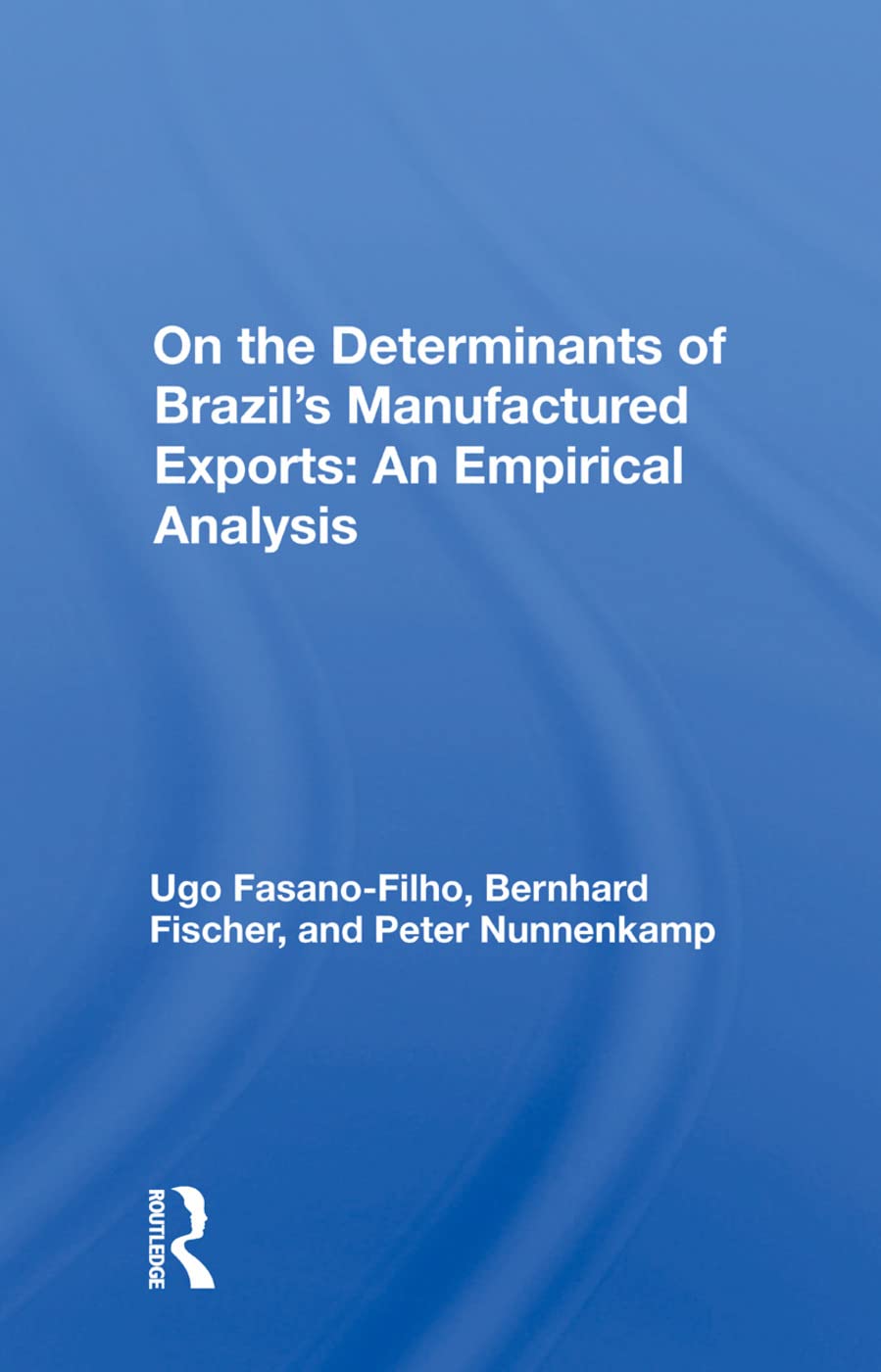 On the Determinants of Brazil's Manufactured Exports: An Empirical Analysis Business, Finance & Career