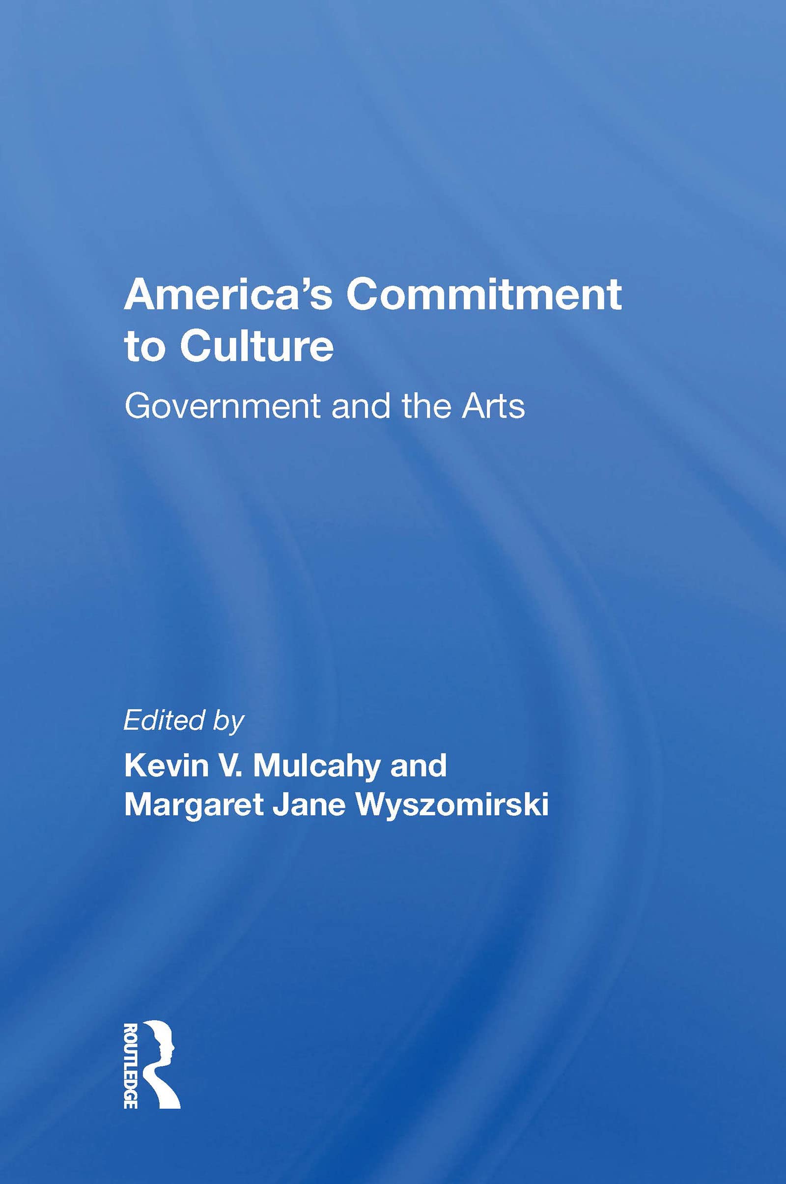 America's Commitment To Culture: Government and the Arts Books