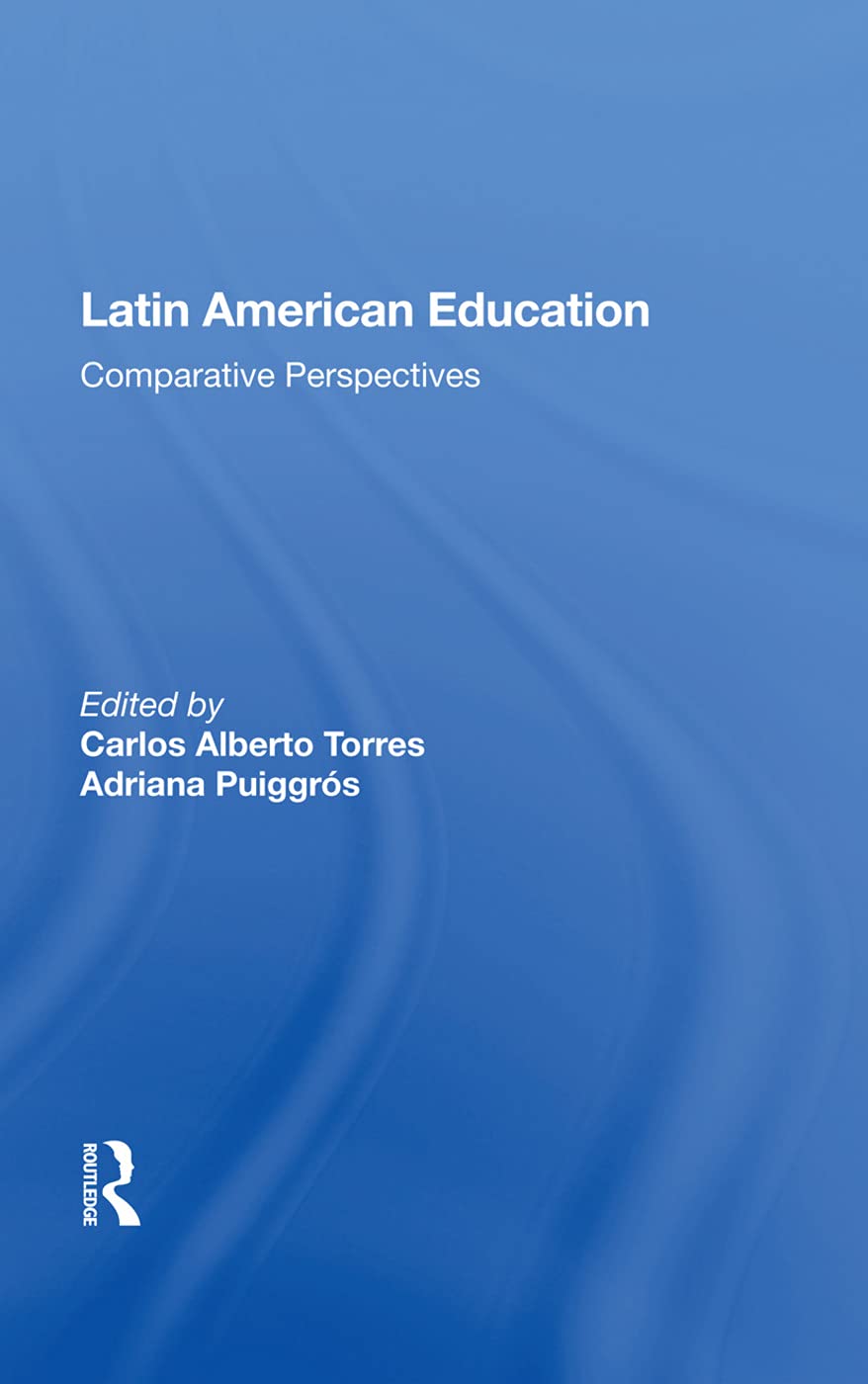 Latin American Education: Comparative Perspectives Politics & History