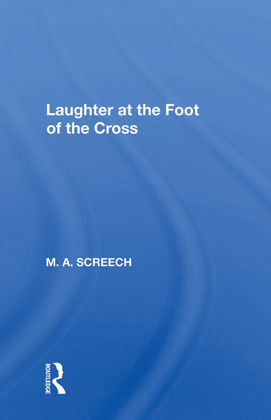 Laughter At The Foot Of The Cross Social Sciences