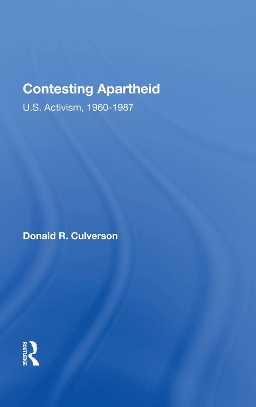 Contesting Apartheid: U.S. Activism, 1960-1987: U.s. Activism, 1960–1987 Social Sciences