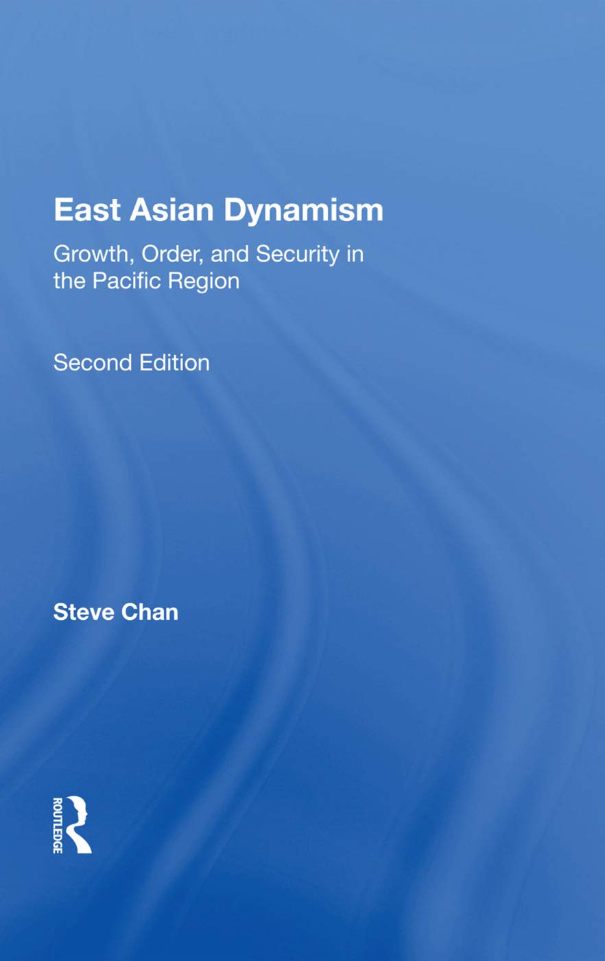 East Asian Dynamism: Growth, Order And Security In The Pacific Region, Second Edition Business, Finance & Career
