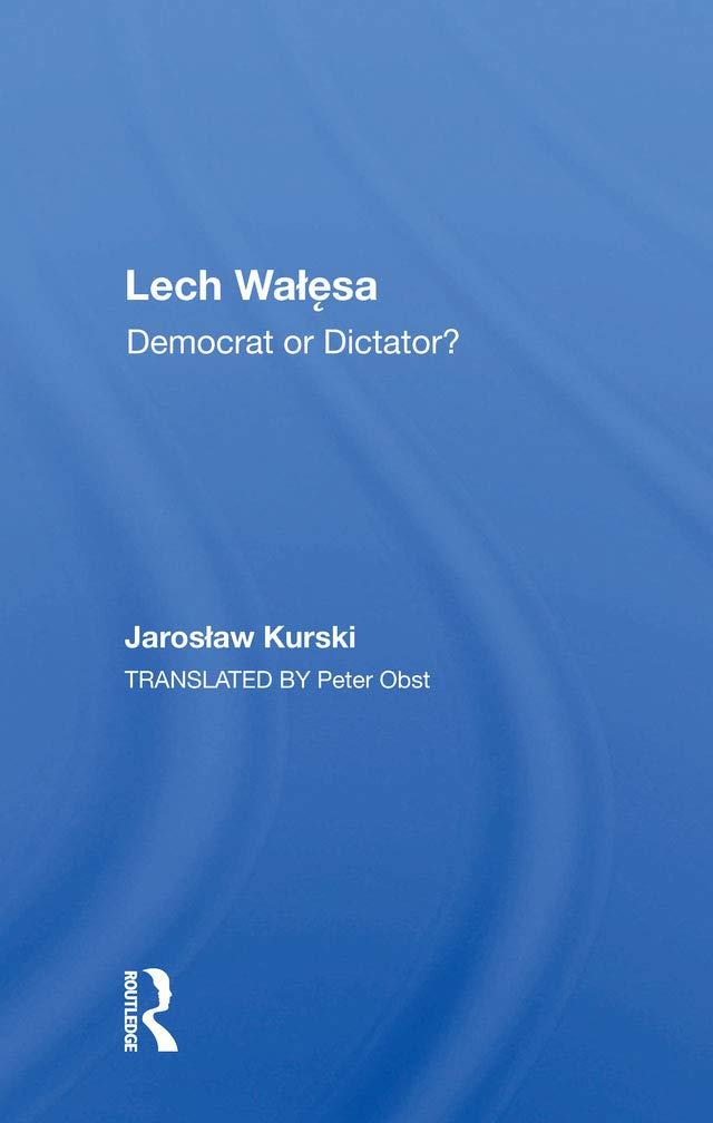 Lech Walesa: Democrat Or Dictator? Memories