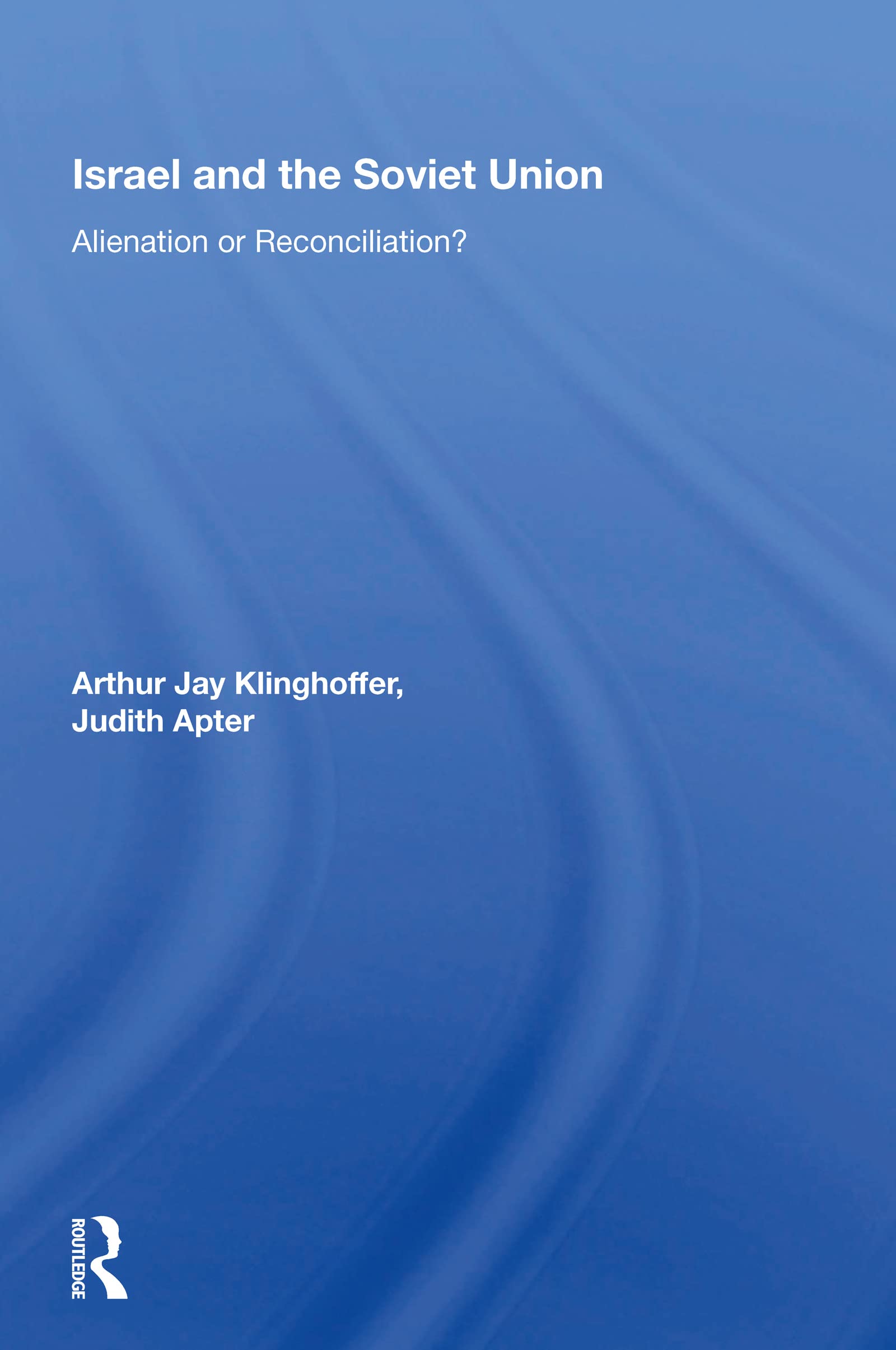 Israel And The Soviet Union: Alienation or Reconciliation Social Sciences