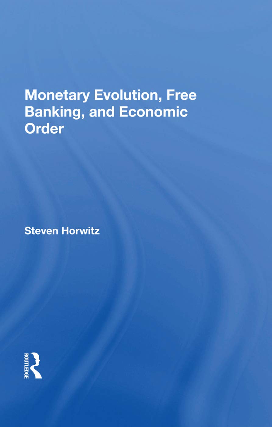 Product Image: Monetary Evolution, Free Banking, And Economic Order