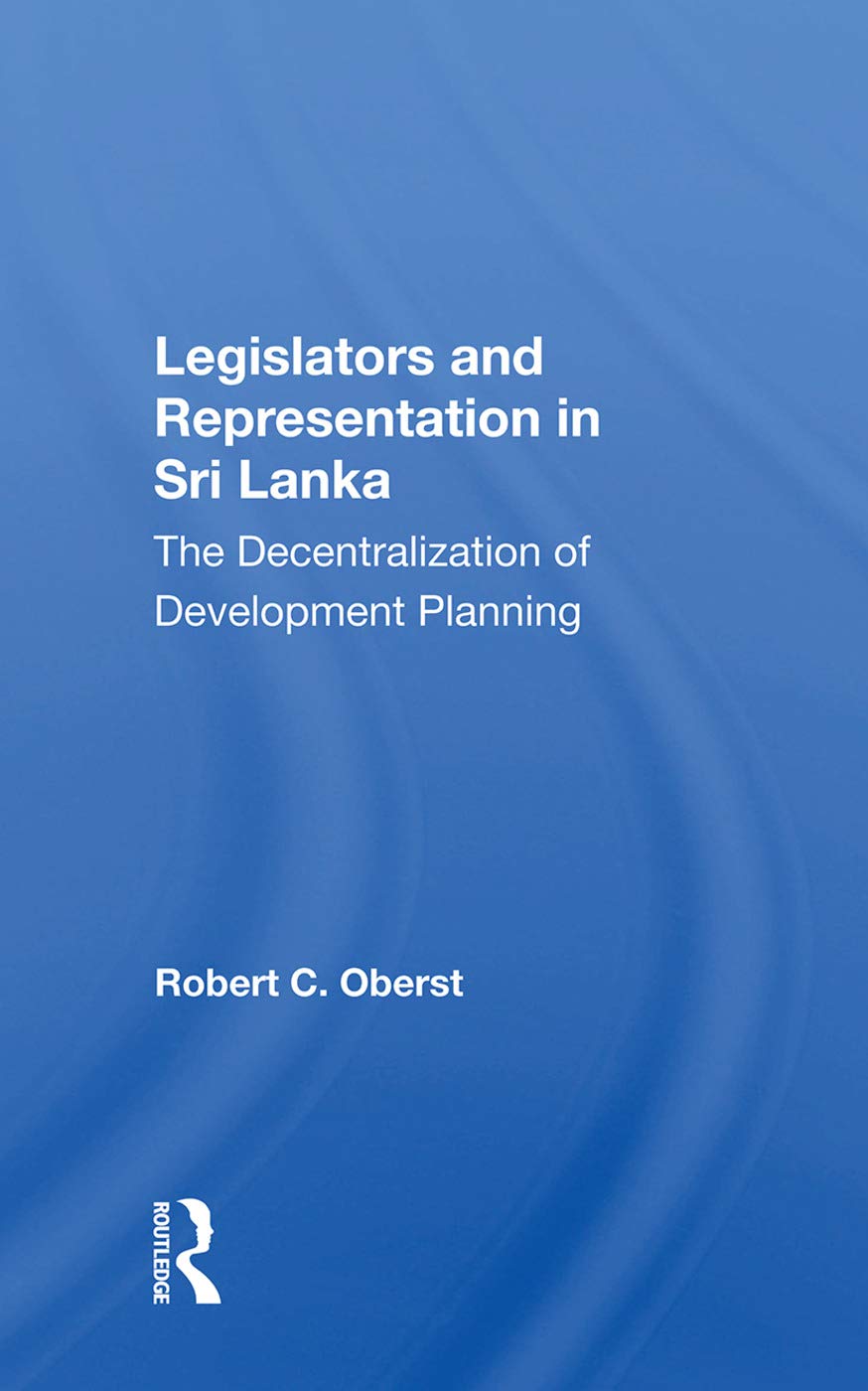 Legislators and Representation in Sri Lanka: The Decentralization of Development Planning Social Sciences
