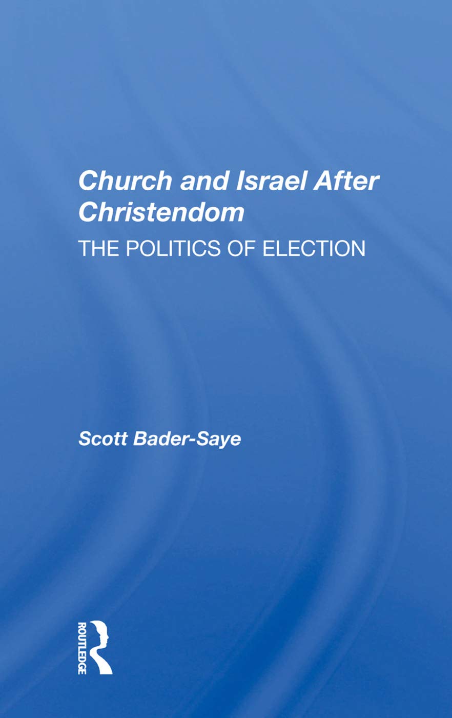 Church and Israel After Christendom: The Politics of Election Social Sciences