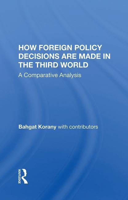 How Foreign Policy Decisions Are Made in the Third World: A Comparative Analysis Business, Finance & Career