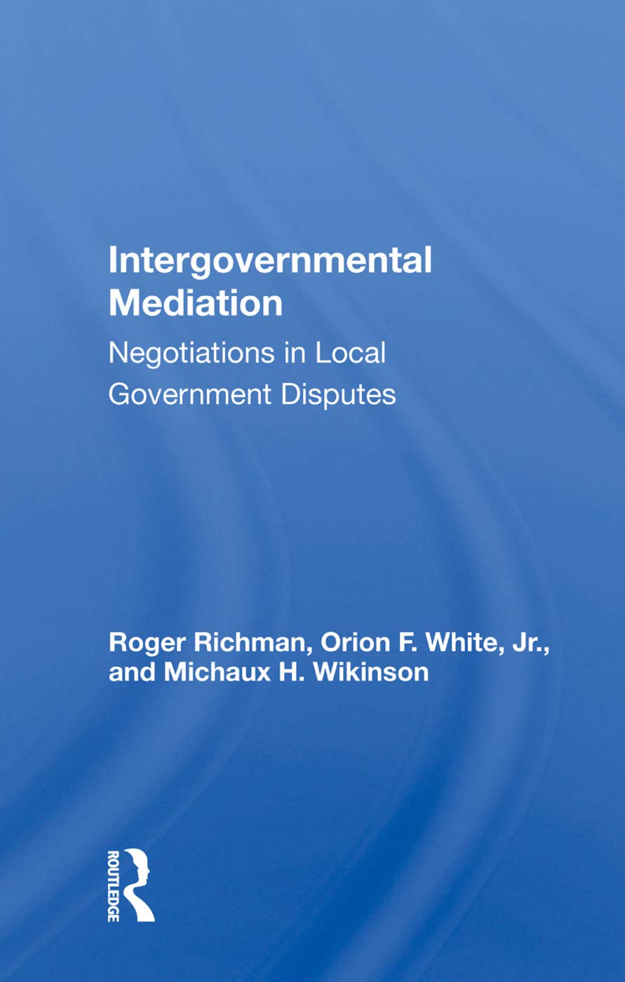 Intergovernmental Mediation: Negotiations in Local Government Disputes Business, Finance & Career