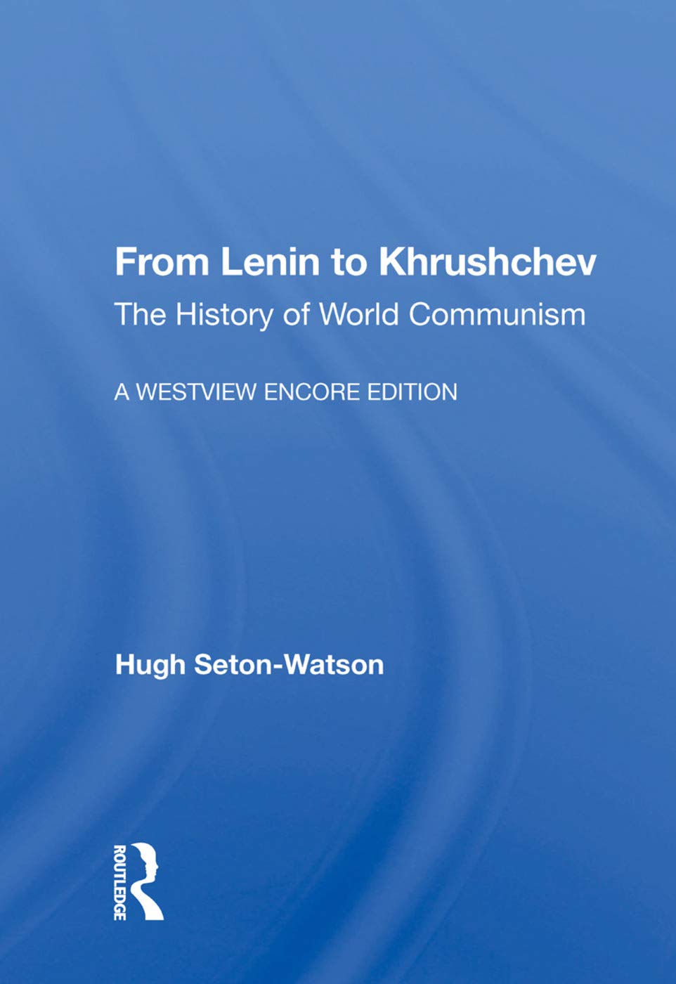 From Lenin to Khrushchev: The History of World Communism Social Sciences