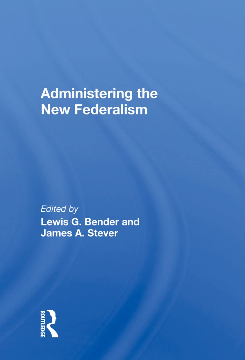 Administering the New Federalism Social Sciences