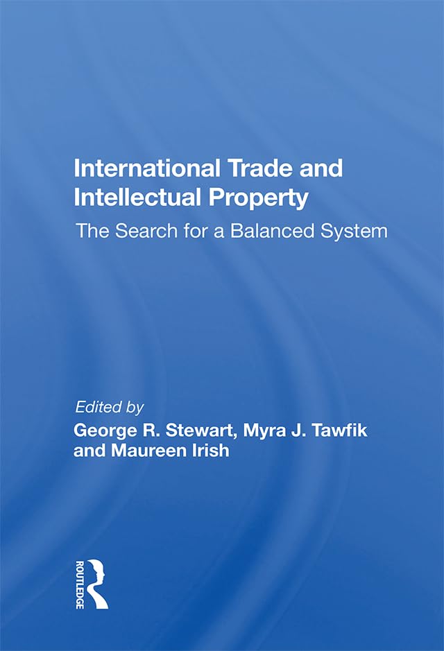 International Trade and Intellectual Property: The Search for a Balanced System Law