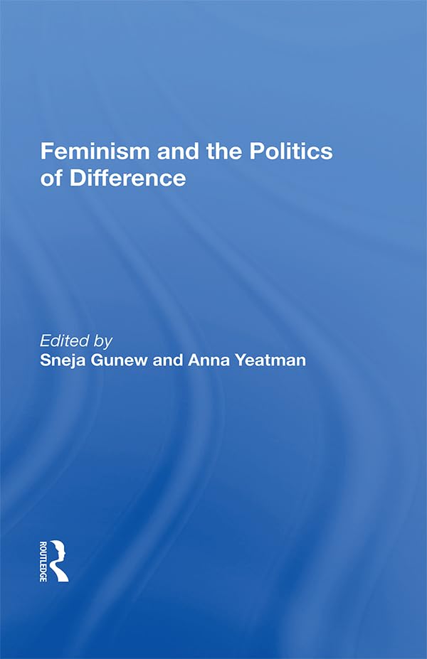 Feminism and the Politics of Difference Books