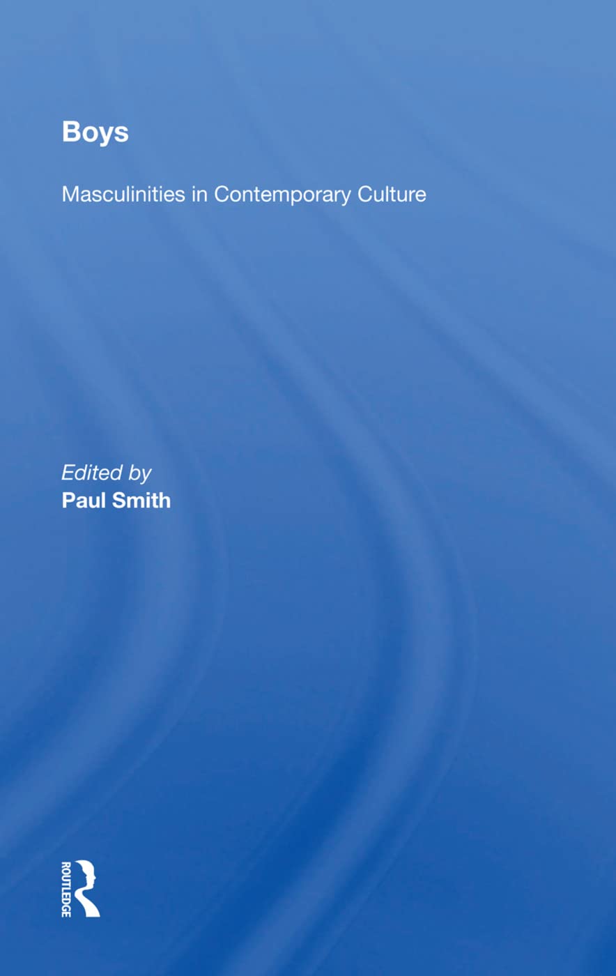 Boys: Masculinities in Contemporary Culture Social Sciences