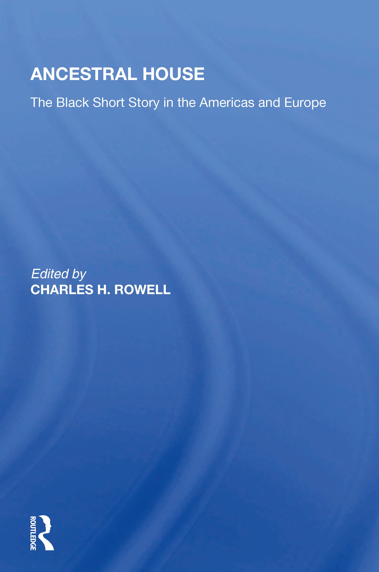 Ancestral House: The Black Short Story in the Americas and Europe Social Sciences