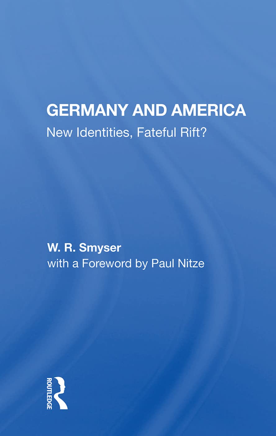Germany and America: New Identities, Fateful Rift? Politics & History