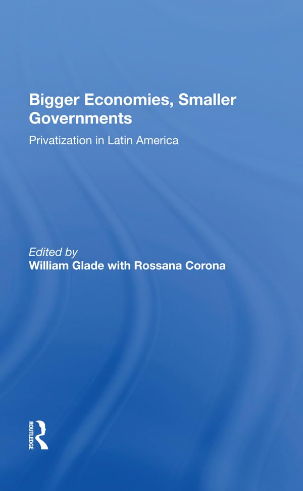Glade, W: Bigger Economies, Smaller Governments Business, Finance & Career