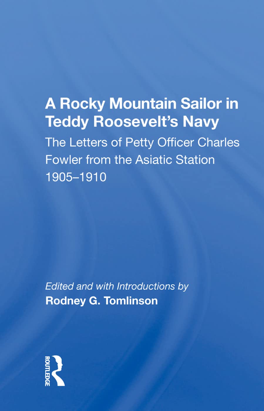 A Rocky Mountain Sailor in Teddy Roosevelt's Navy Memories