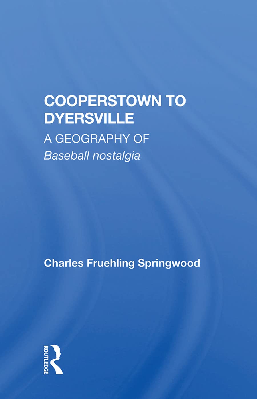 Springwood, C: Cooperstown to Dyersville Social Sciences