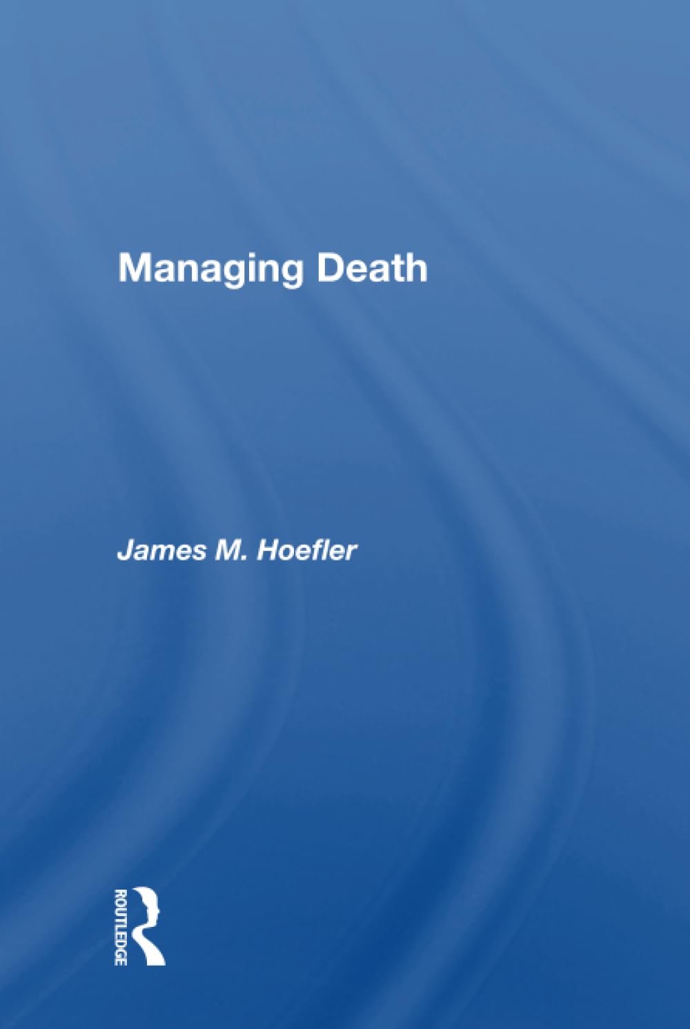 Hoefler, J: Managing Death Philosophy