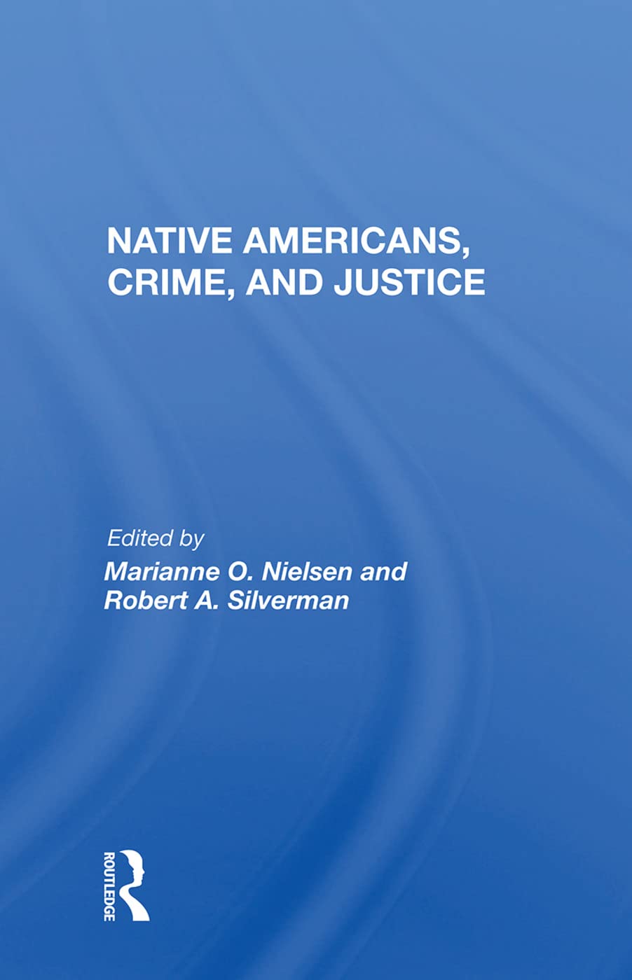 Nielsen, M: Native Americans, Crime, and Justice Law