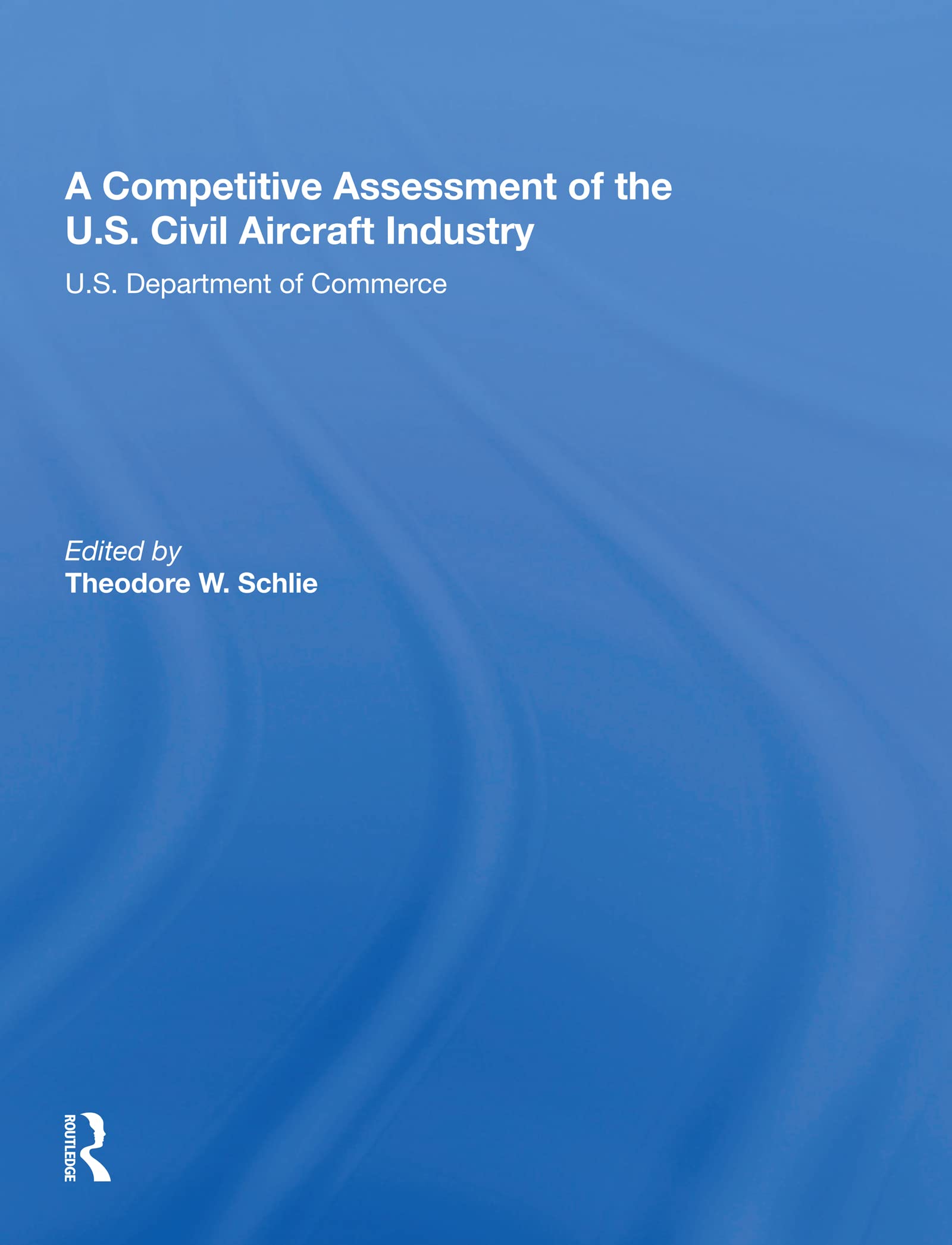 A Competitive Assessment of the U.s. Civil Aircraft Industry: U.S. Department of Commerce Law