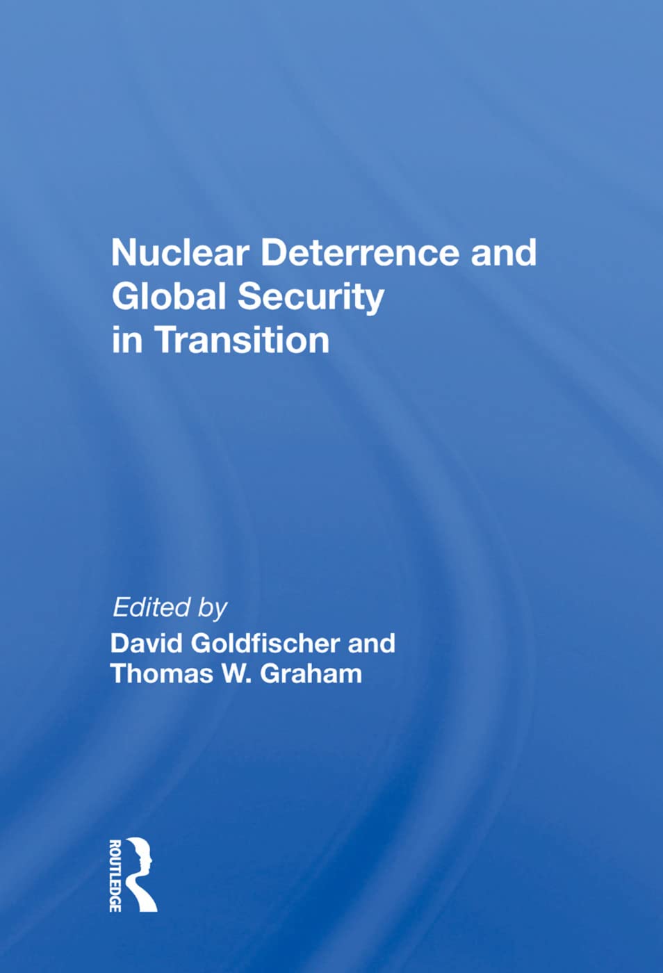 Nuclear Deterrence and Global Security in Transition Politics & History