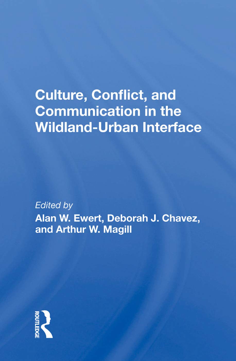 Culture, Conflict, And Communication In The Wildland-urban Interface Social Sciences