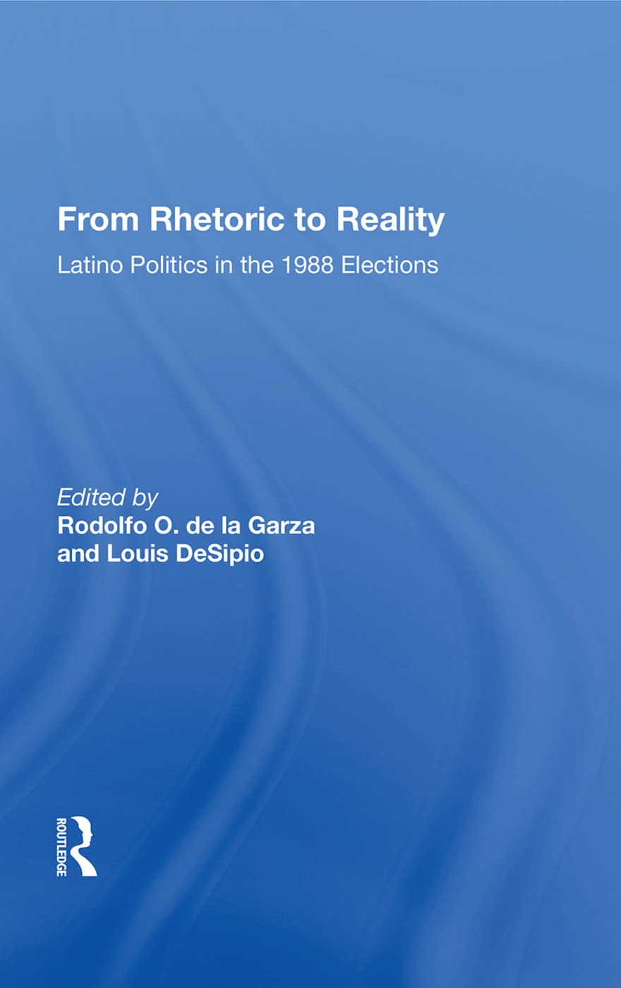 From Rhetoric to Reality: Latino Politics in the 1988 Elections Social Sciences