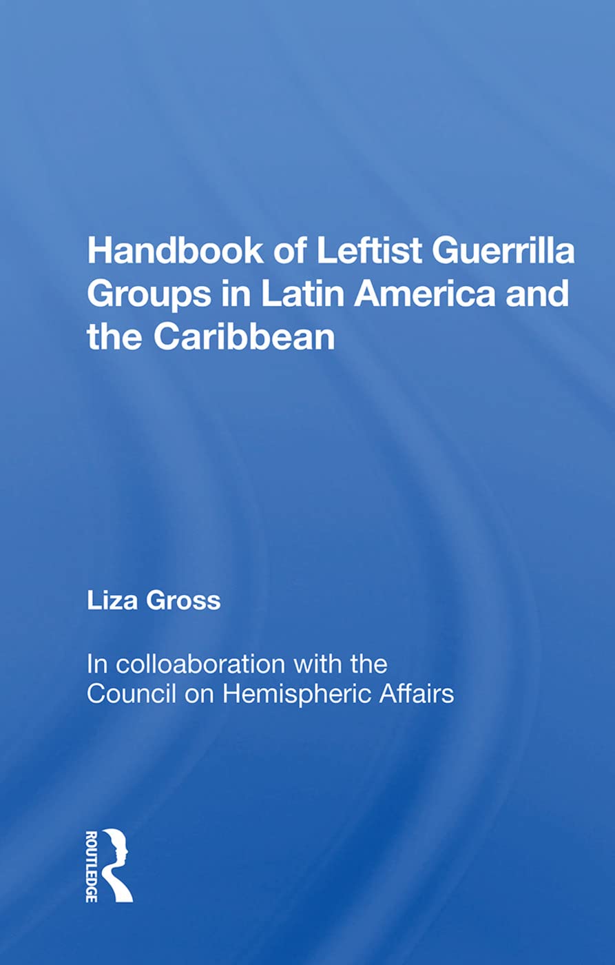 Handbook of Leftist Guerrilla Groups in Latin America and the Caribbean Social Sciences