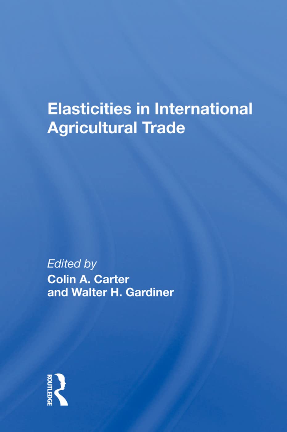 Carter, C: Elasticities In International Agricultural Trade Business, Finance & Career