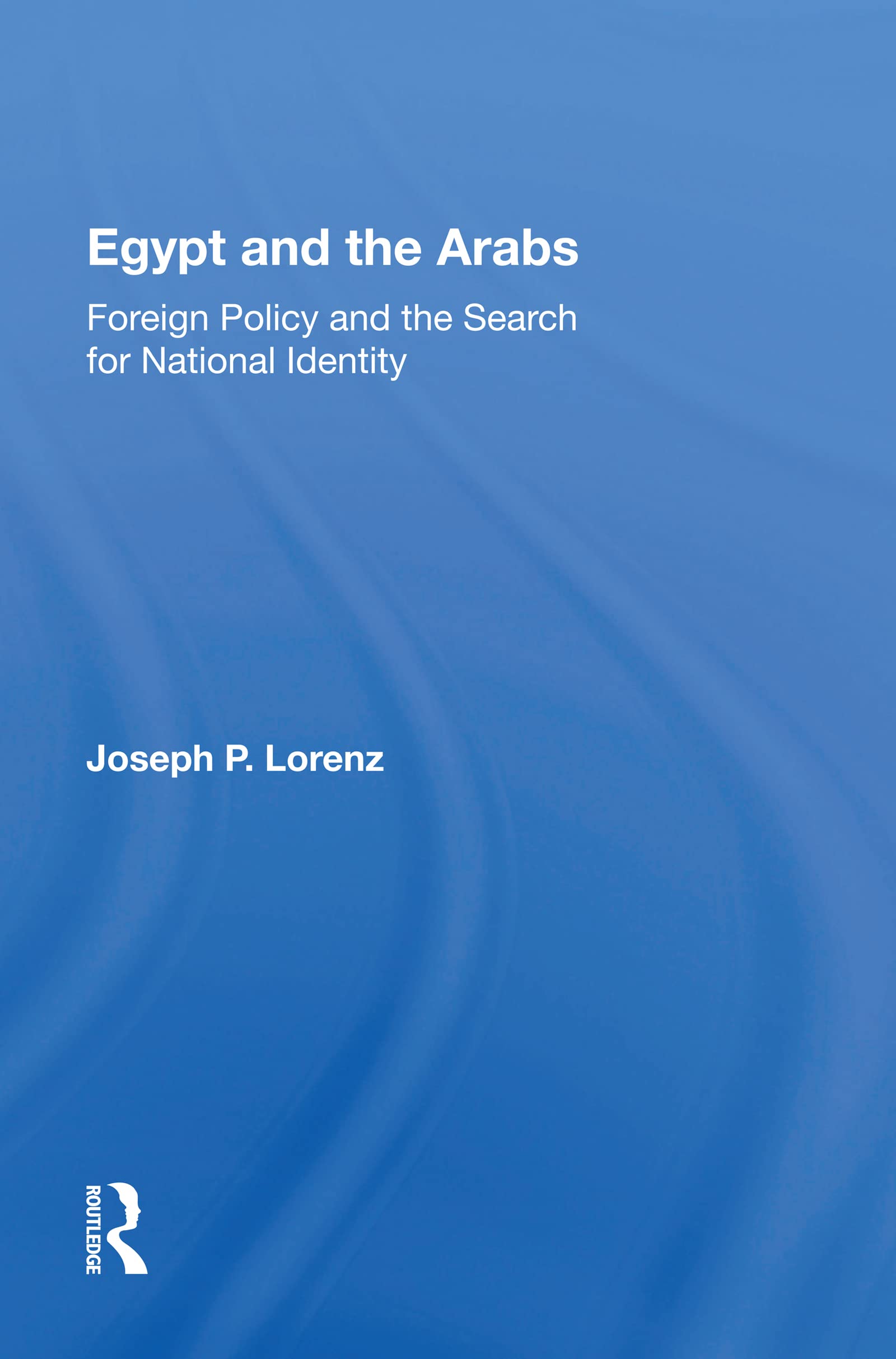 Egypt And The Arabs: Foreign Policy and the Search for National Identity Social Sciences