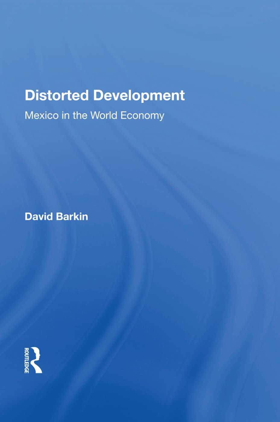 Barkin, D: Distorted Development Business, Finance & Career