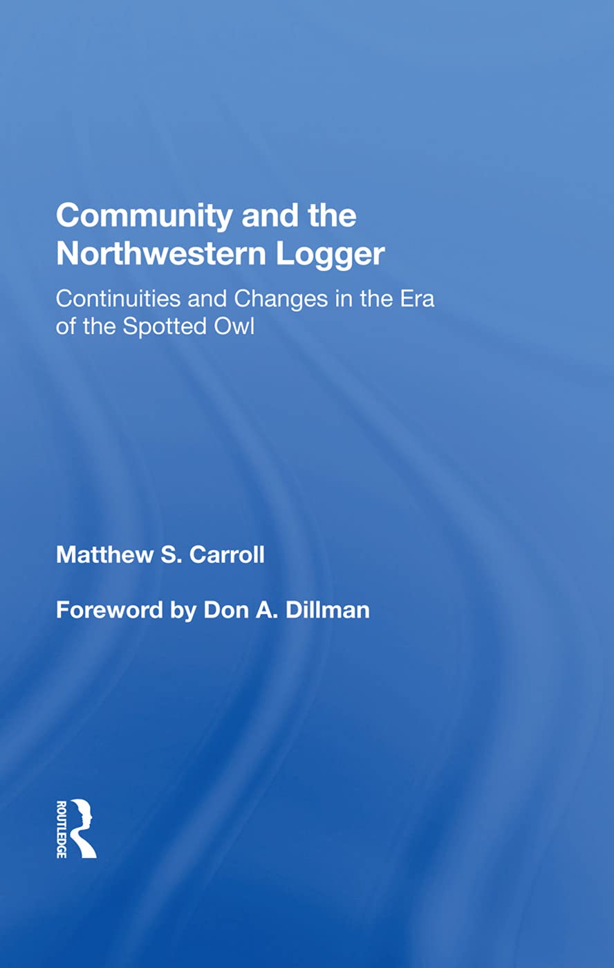 Community and the Northwestern Logger: Continuities and Changes in the Era of the Spotted Owl Social Sciences
