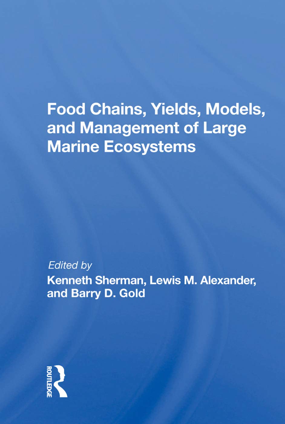 Food Chains, Yields, Models, And Management Of Large Marine Ecosoystems Mathematics