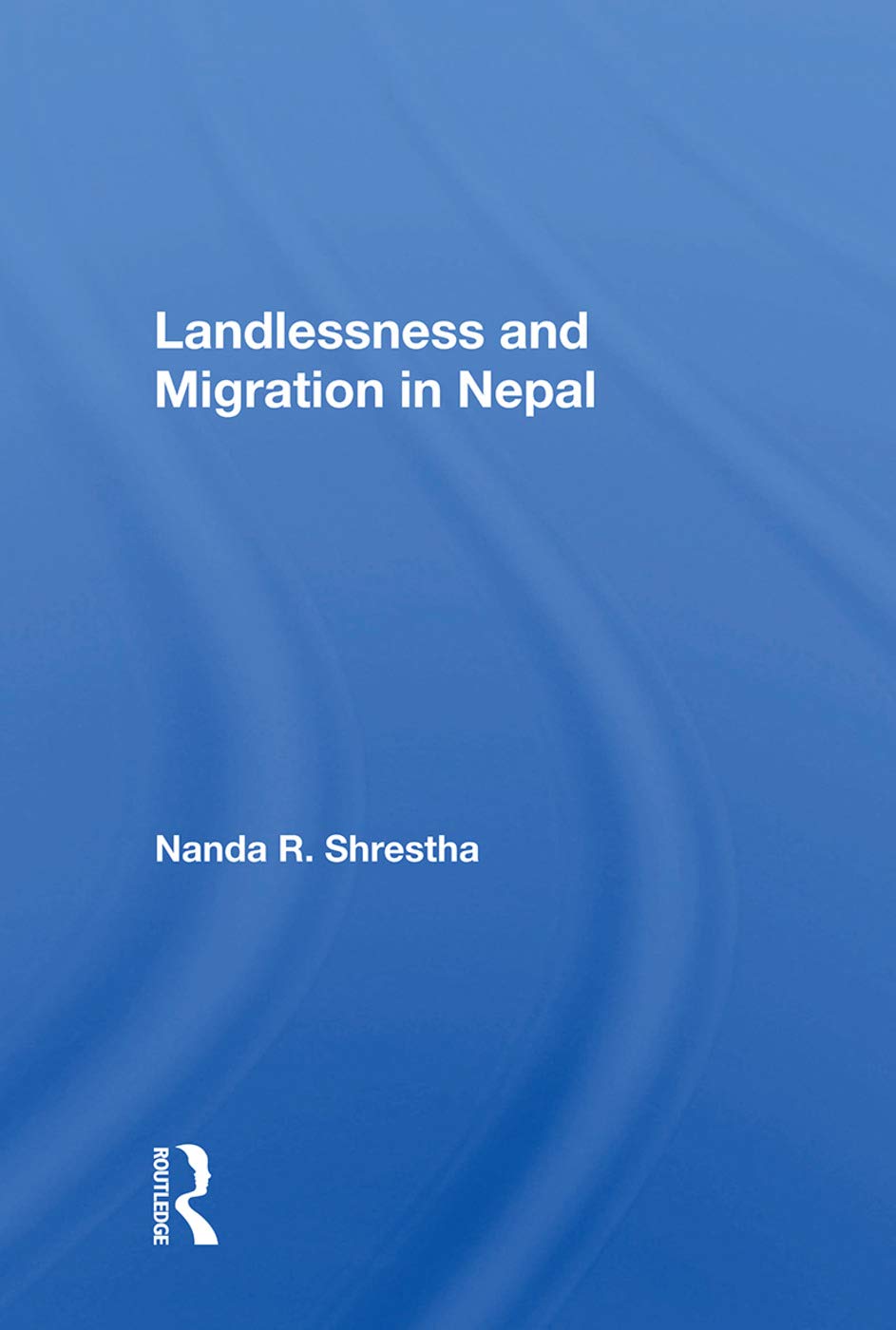 Shrestha, N: Landlessness and Migration in Nepal Social Sciences