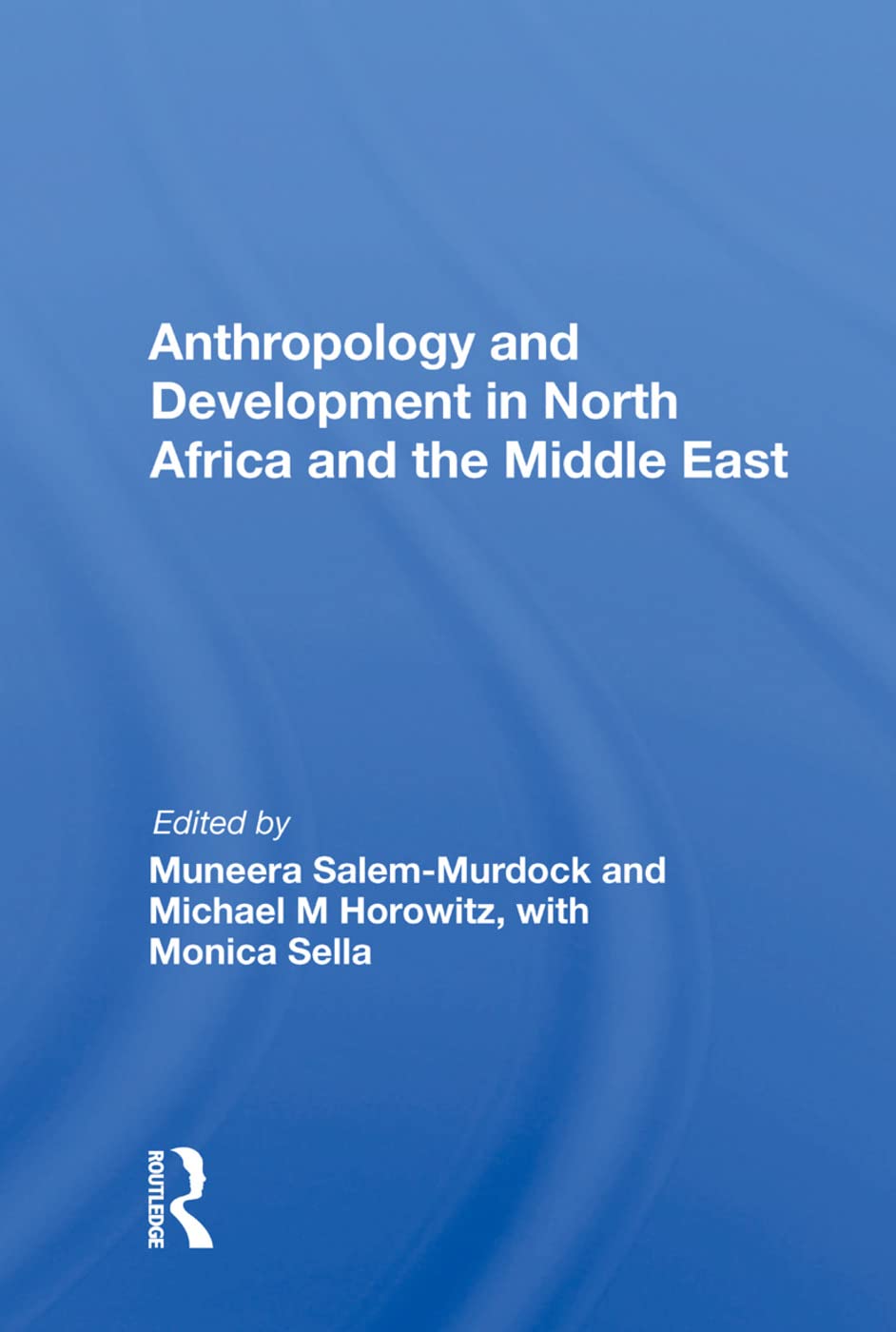 Anthropology and Development in North Africa and the Middle East Social Sciences