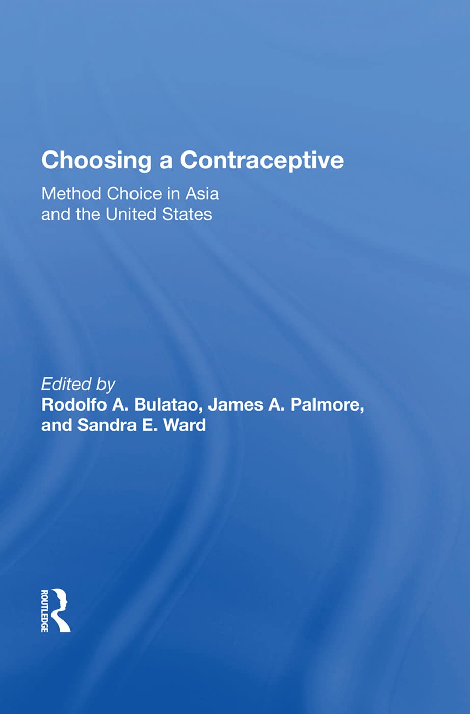 Choosing a Contraceptive: Method Choice in Asia and the United States Social Sciences