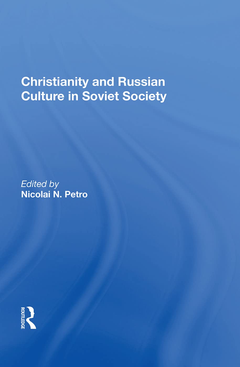 Christianity and Russian Culture in Soviet Society Religion & Esotericism