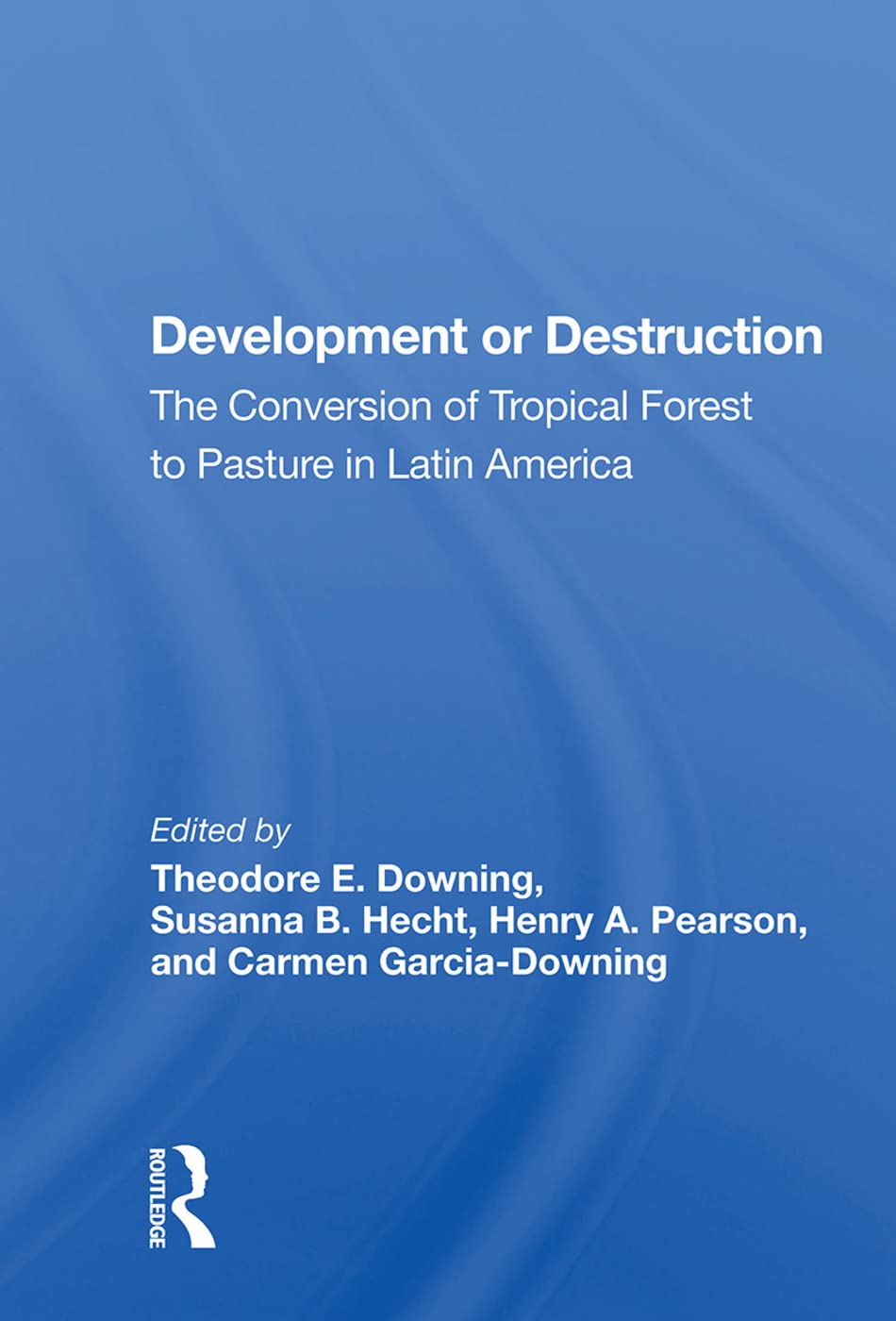 Development or Destruction: The Conversion of Tropical Forest to Pasture in Latin America Mathematics