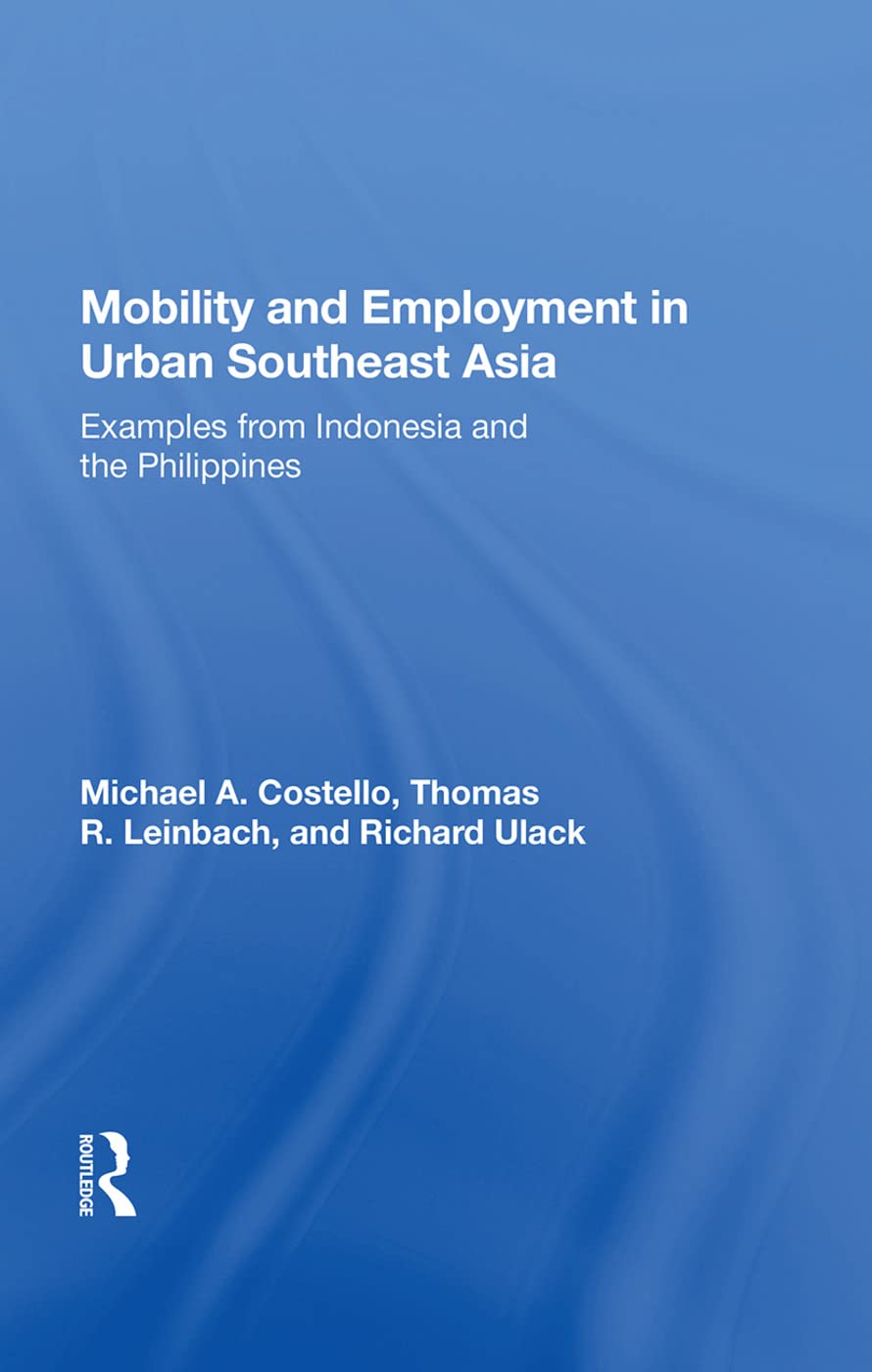 Mobility and Employment in Urban Southeast Asia: Examples from Indonesia and the Philippines Social Sciences