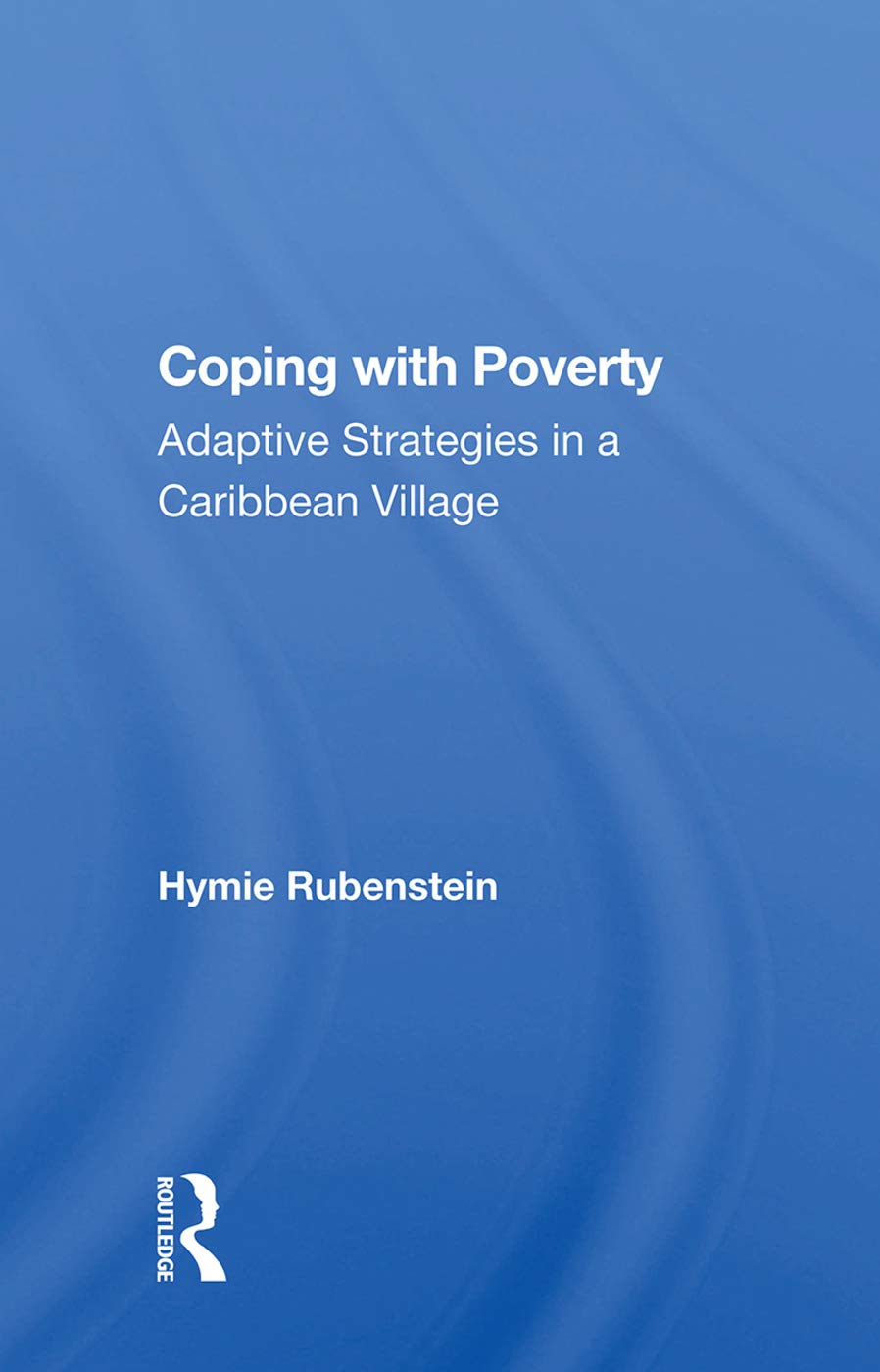 Coping With Poverty: Adaptive Strategies in a Caribbean Village Social Sciences
