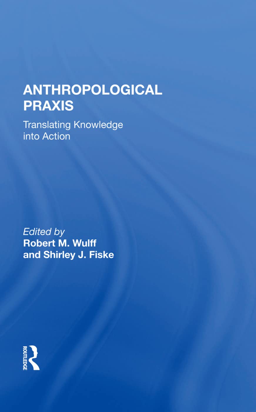 Product Image: Anthropological Praxis: Translating Knowledge into Action