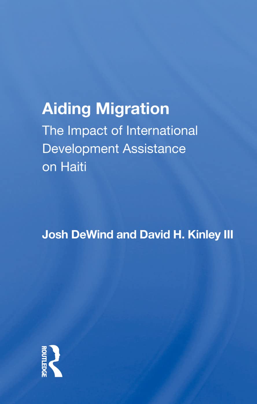 Aiding Migration: The Impact of International Development Assistance on Haiti Business, Finance & Career