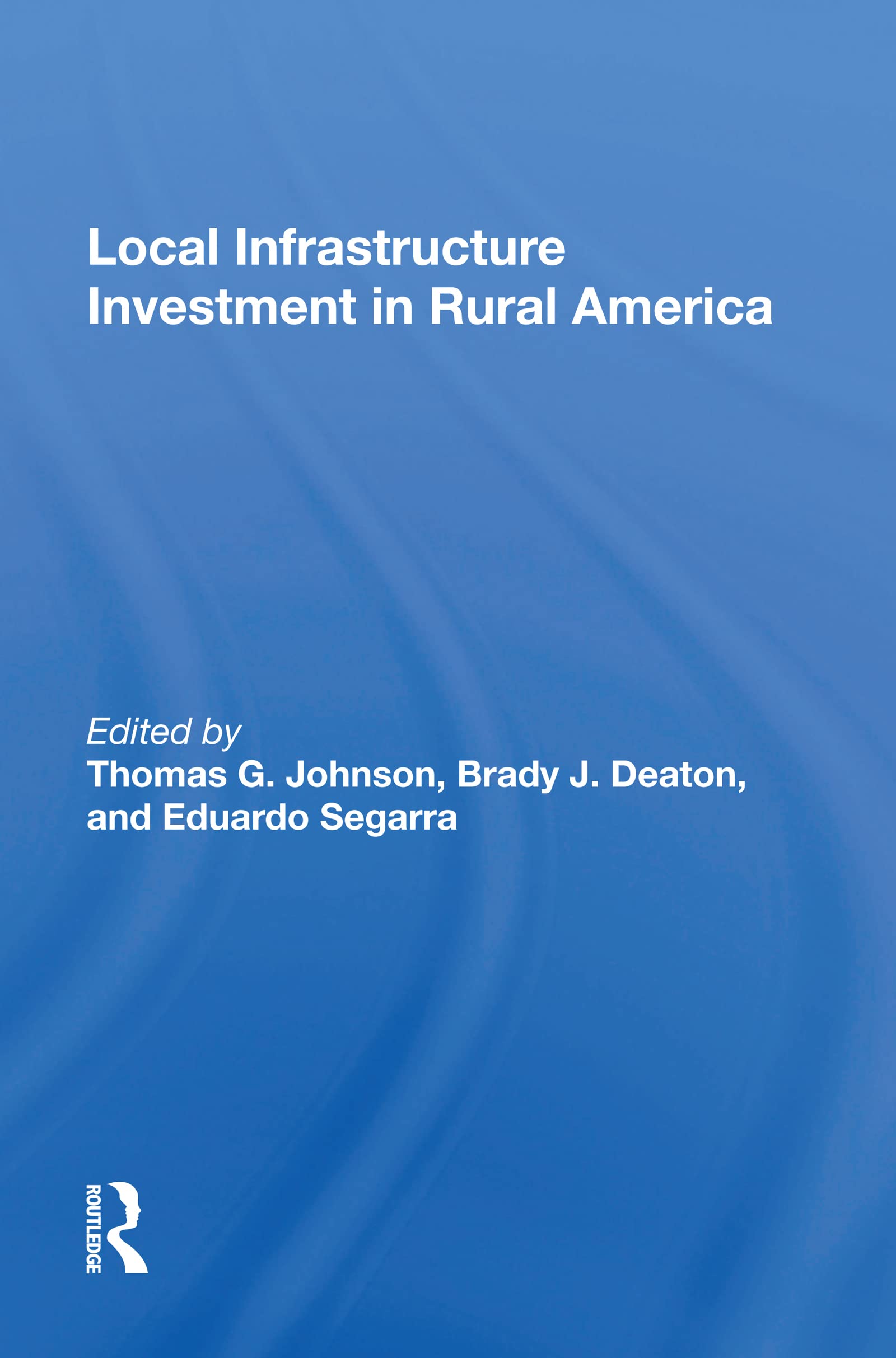 Local Infrastructure Investment In Rural America Politics & History