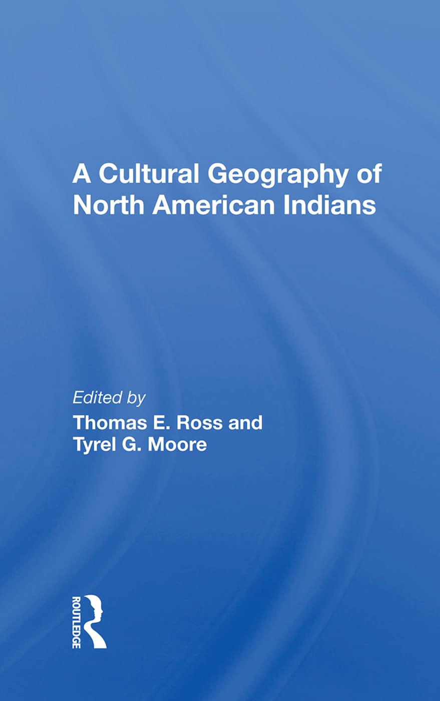 A Cultural Geography of North American Indians Social Sciences