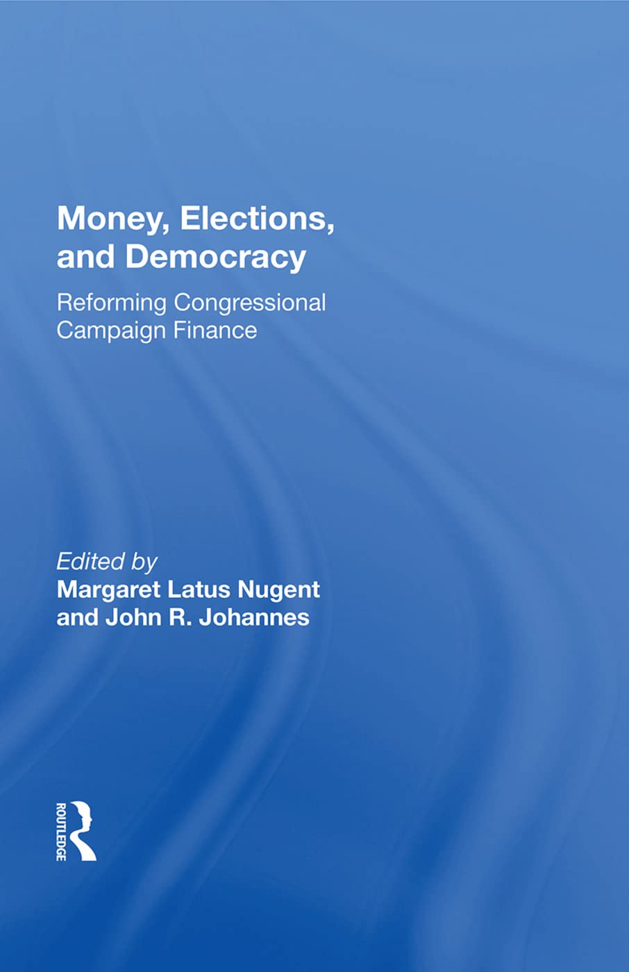Money, Elections, and Democracy: Reforming Congressional Campaign Finance Social Sciences