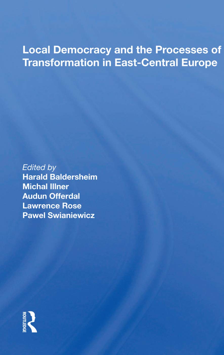 Local Democracy and the Processes of Transformation in East-Central Europe Business, Finance & Career
